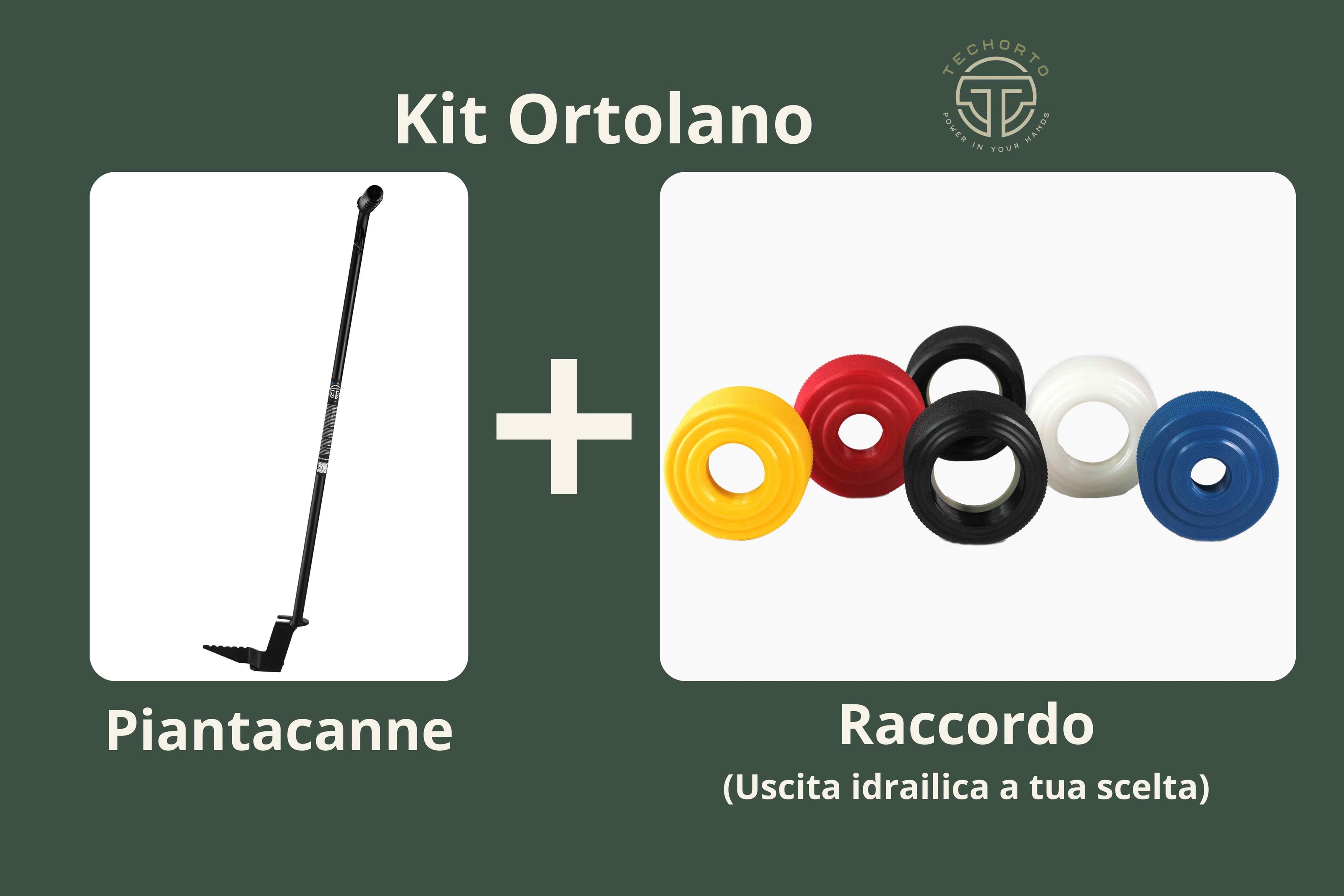 Kit Ortolano TechOrto: Piantacanne + Raccordo (uscita a scelta)